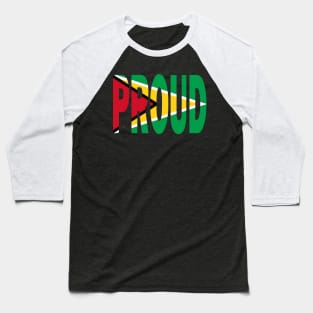 Guyana Flag Design in The Word Proud - Guyanese - Soca Mode Baseball T-Shirt